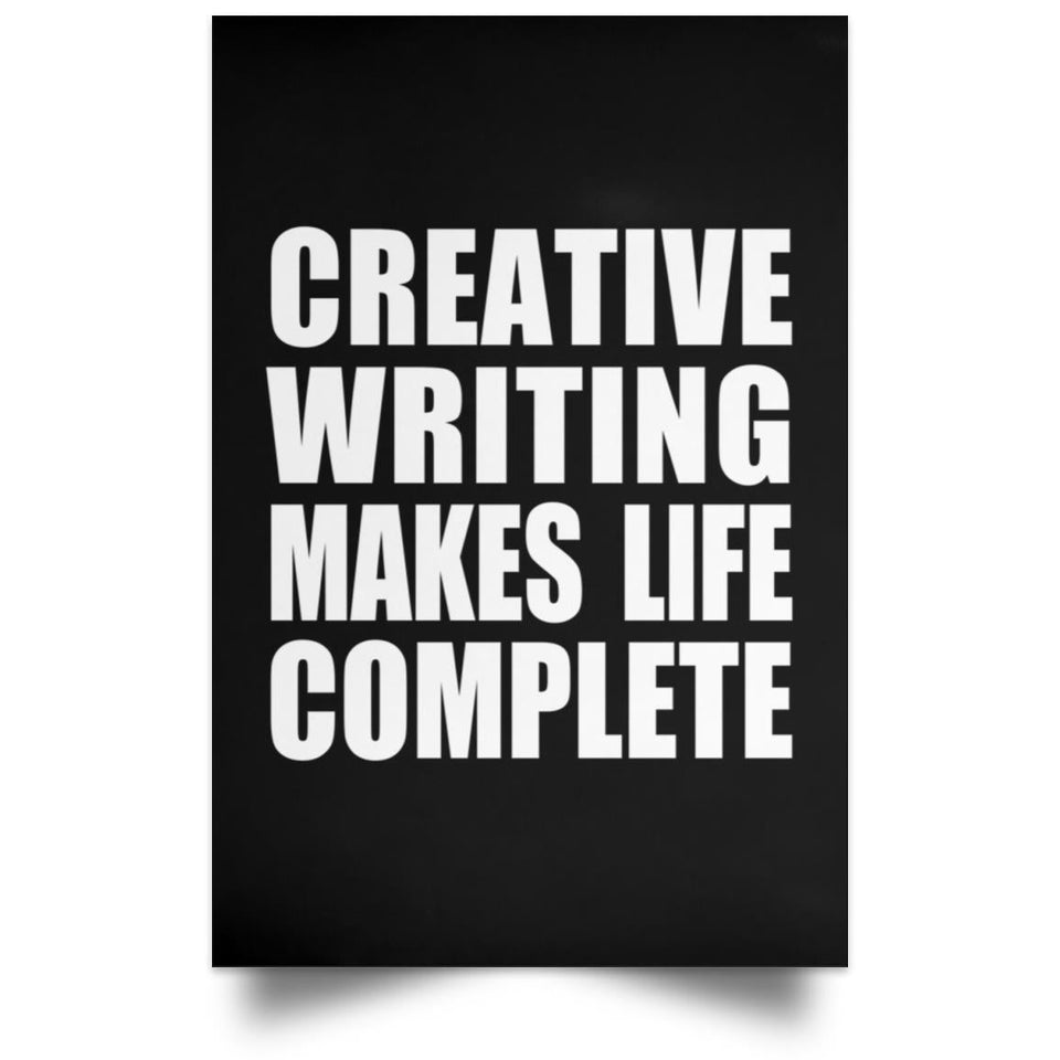 Creative Writing Makes Life Complete - Poster Portrait