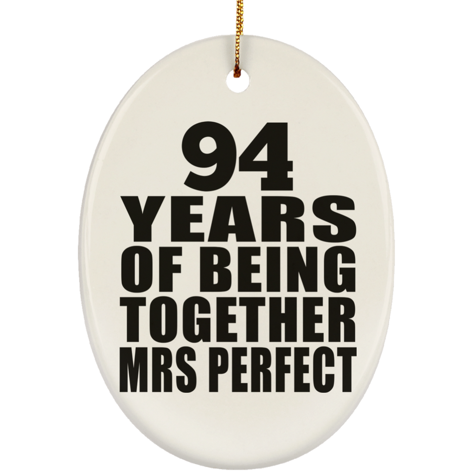 94th Anniversary 94 Years Of Being Mrs Perfect - Oval Ornament