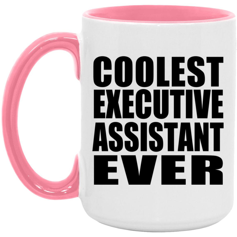 Coolest Executive Assistant Ever - 15oz Accent Mug Pink