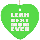 Leah Best Mum Ever - Heart Ornament