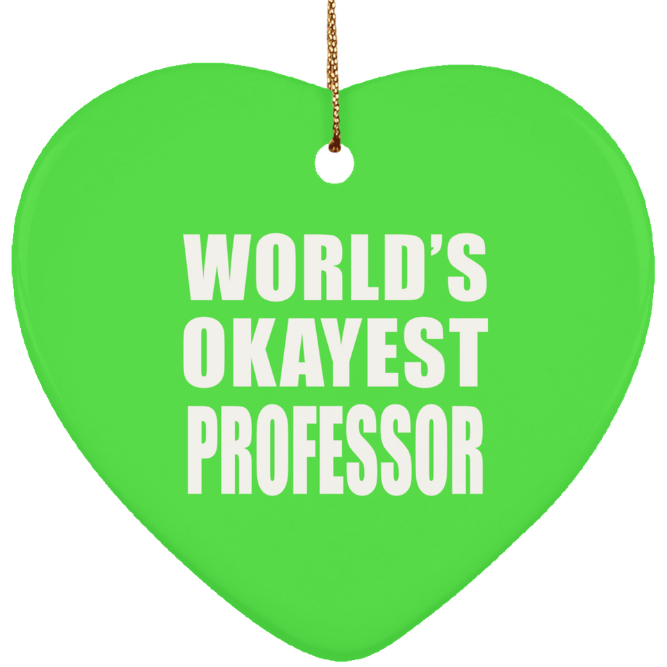 World's Okayest Professor - Heart Ornament