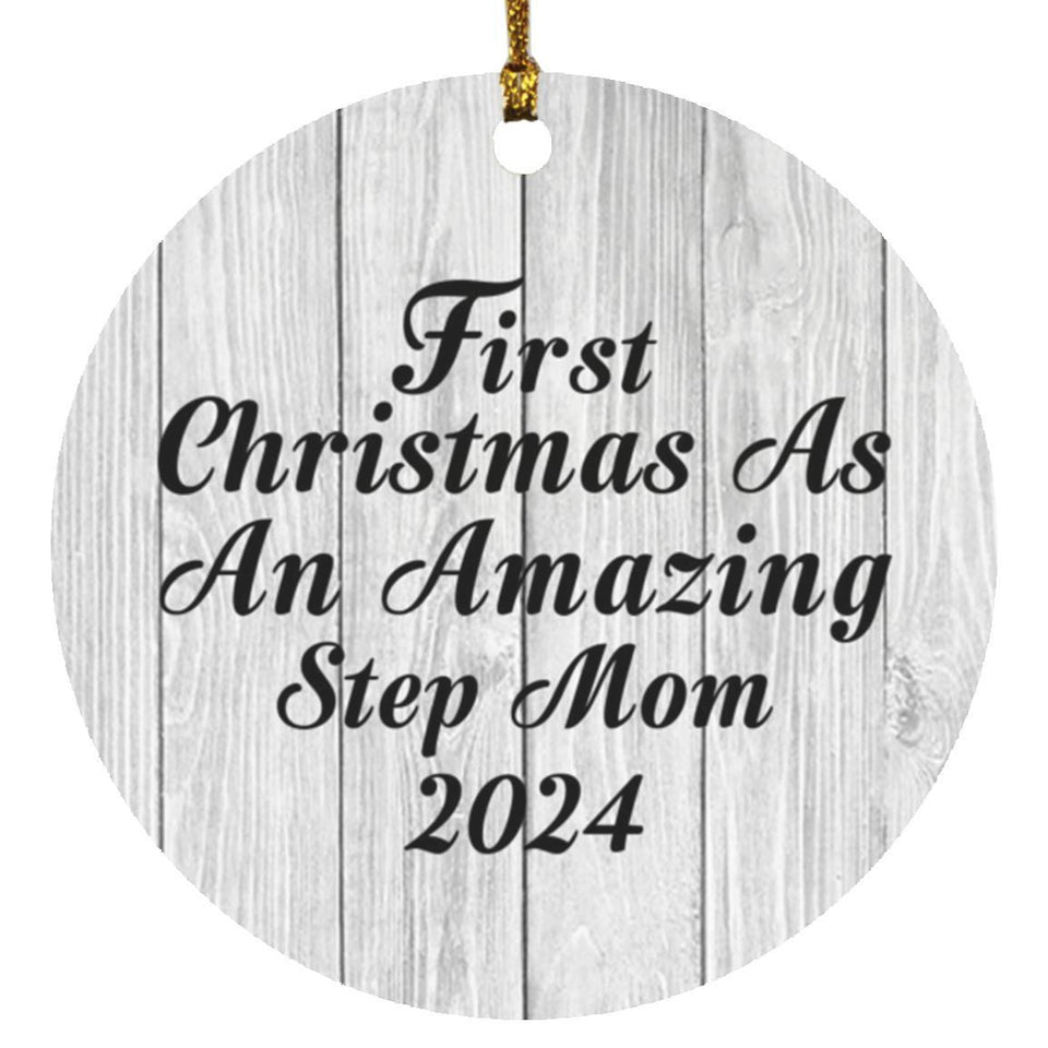 First Christmas As An Amazing Step Mom 2024 - Circle Ornament F