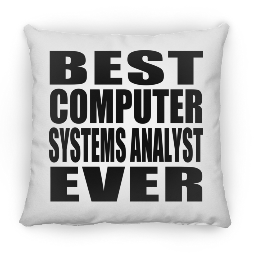 Best Computer Systems Analyst Ever - Throw Pillow