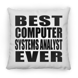 Best Computer Systems Analyst Ever - Throw Pillow