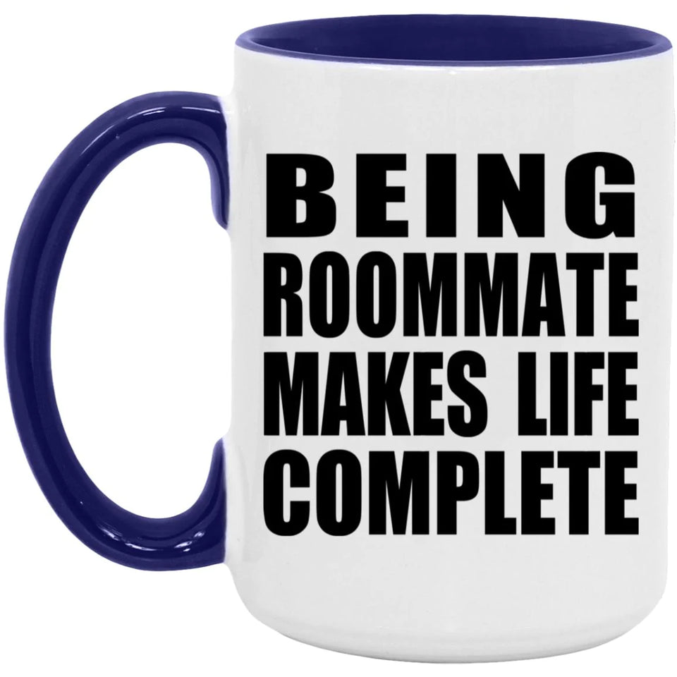 Being Roommate Makes Life Complete - 15oz Accent Mug Purple