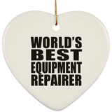 World's Best Equipment Repairer - Heart Ornament