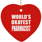 World's Okayest Pharmacist - Heart Ornament