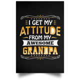 I Get My Attitude From My Awesome Grandpa - Poster Portrait