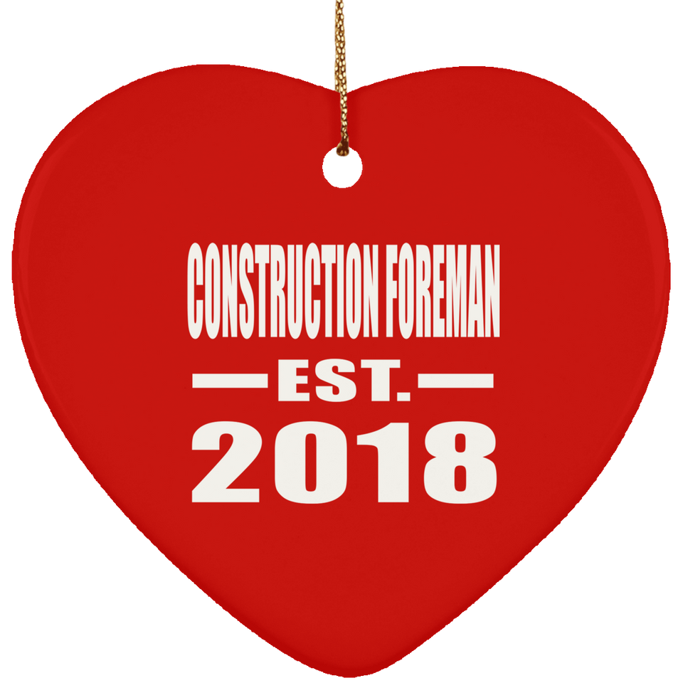 Construction Foreman Established EST. 2018 - Heart Ornament