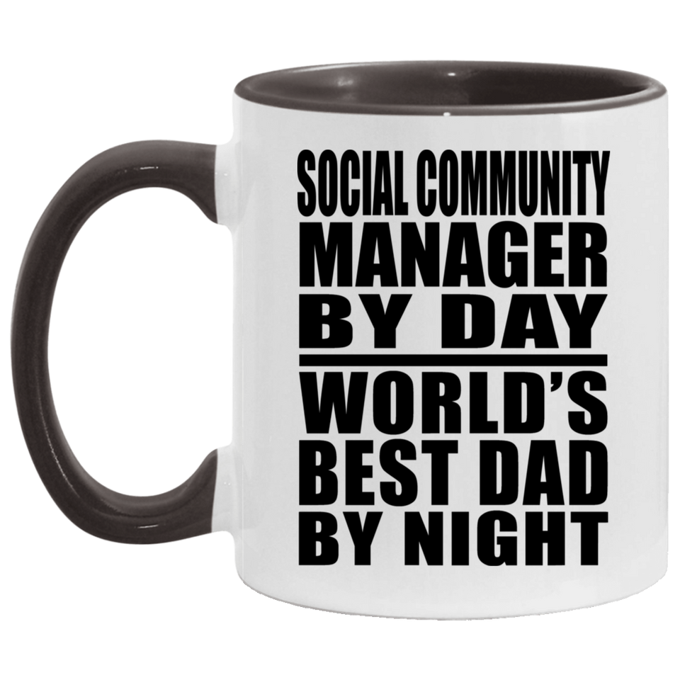 Social Community Manager By Day World's Best Dad By Night - 11oz Accent Mug Black