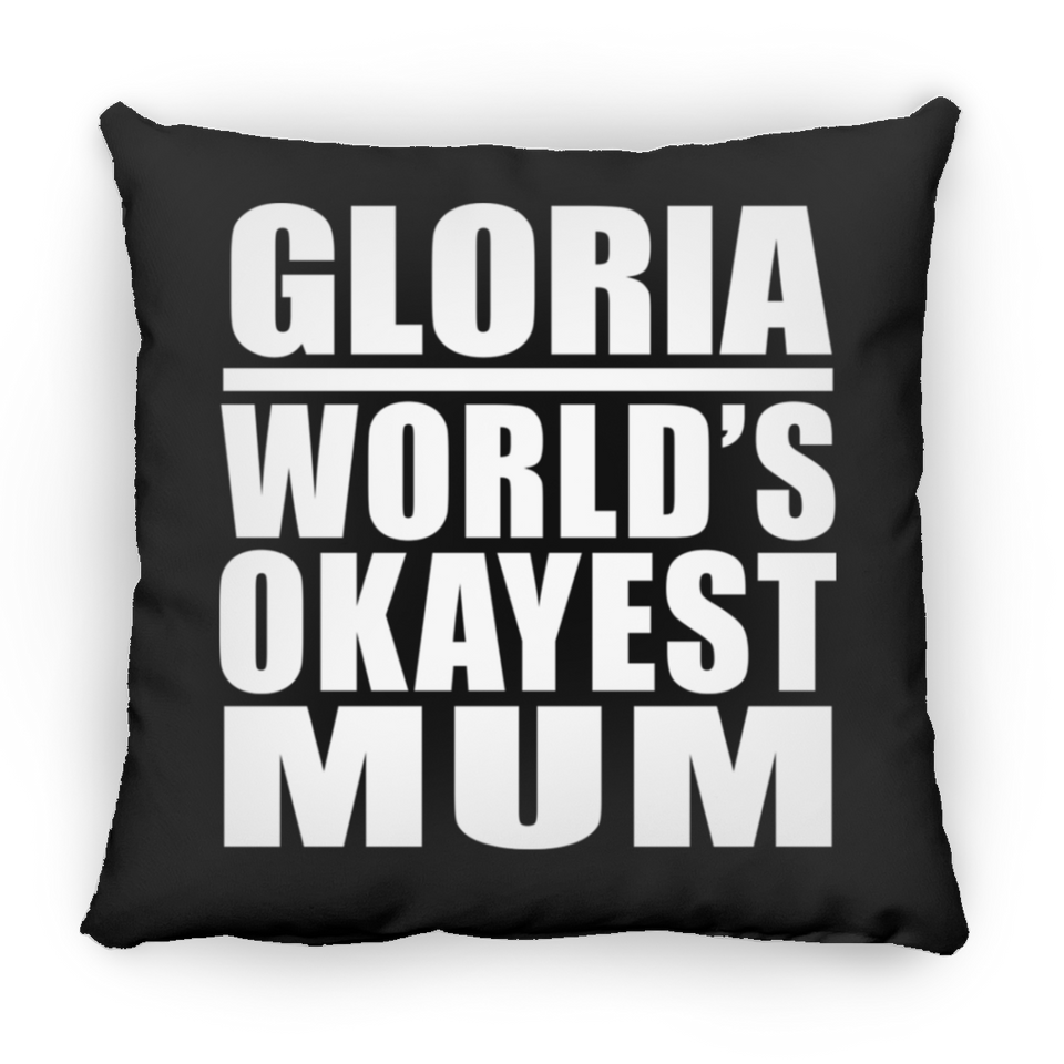 Gloria World's Okayest Mum - Throw Pillow Black
