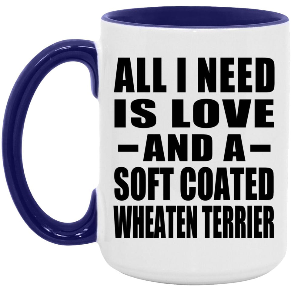 All I Need Is Love And A Soft Coated Wheaten Terrier - 15oz Accent Mug Purple