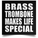 Brass Trombone Makes Life Special - Poster Square