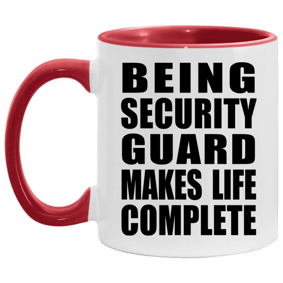 Being Security Guard Makes Life Complete - 11oz Accent Mug Red