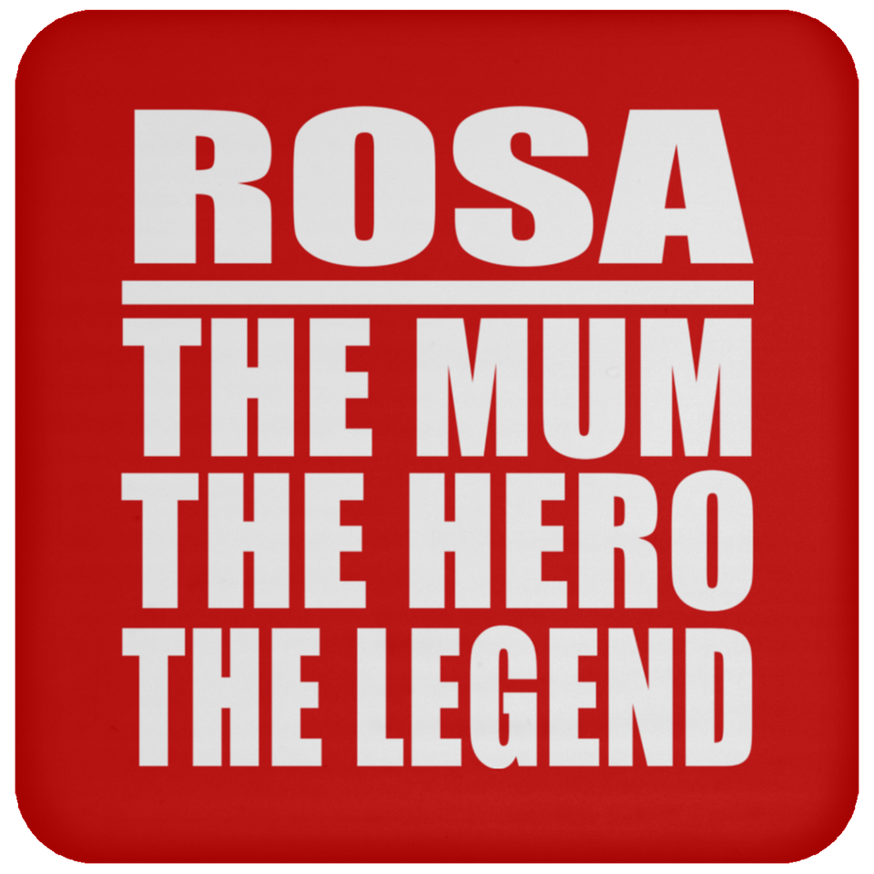Rosa The Mum The Hero The Legend - Drink Coaster