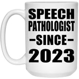 Speech Pathologist Since 2023 - 15oz Coffee Mug
