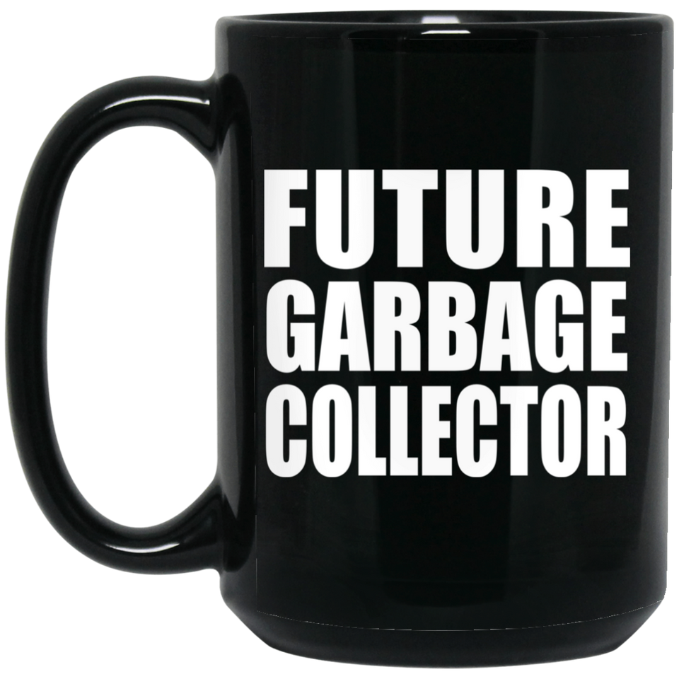 Future Garbage Collector - 15oz Coffee Mug Black
