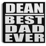 Dean Best Dad Ever - Canvas Square