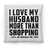 I Love My Husband More Than Shopping - Throw Pillow