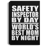 Safety Inspector By Day World's Best Mom By Night - Canvas Portrait