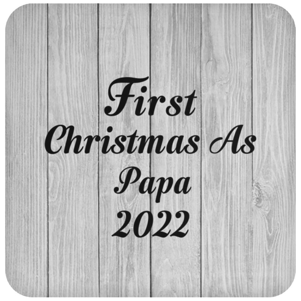 First Christmas As Papa 2022 - Drink Coaster F