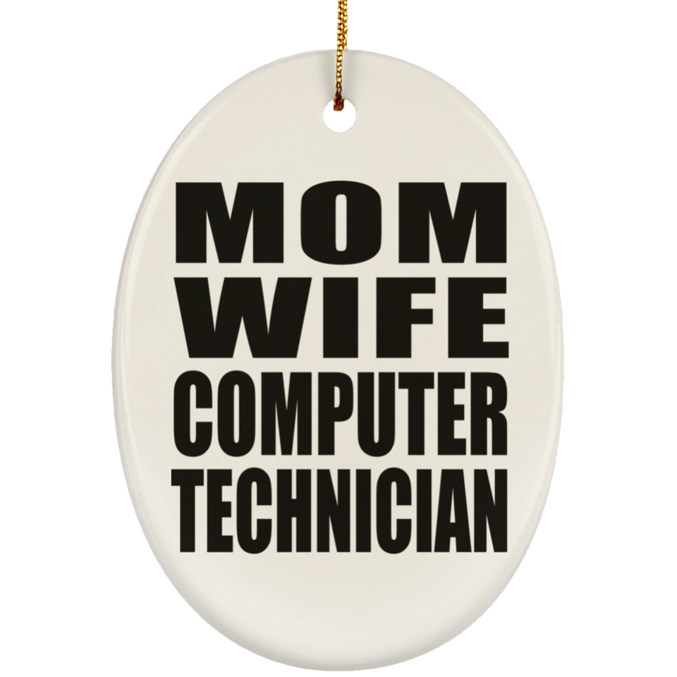 Mom Wife Computer Technician - Oval Ornament