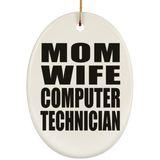 Mom Wife Computer Technician - Oval Ornament