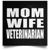 Mom Wife Veterinarian - Poster Square