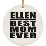 Ellen Best Mom Ever - Circle Ornament