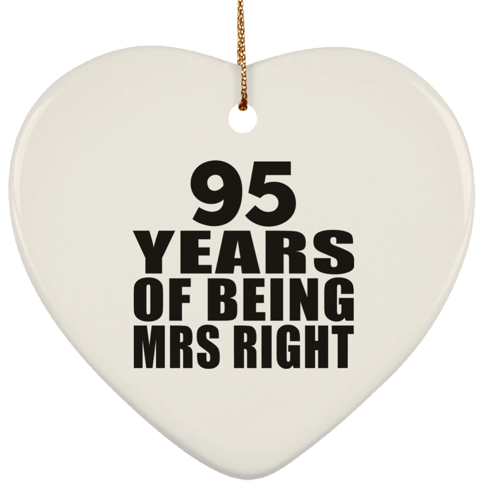 95th Anniversary 95 Years Of Being Mrs Right - Heart Ornament