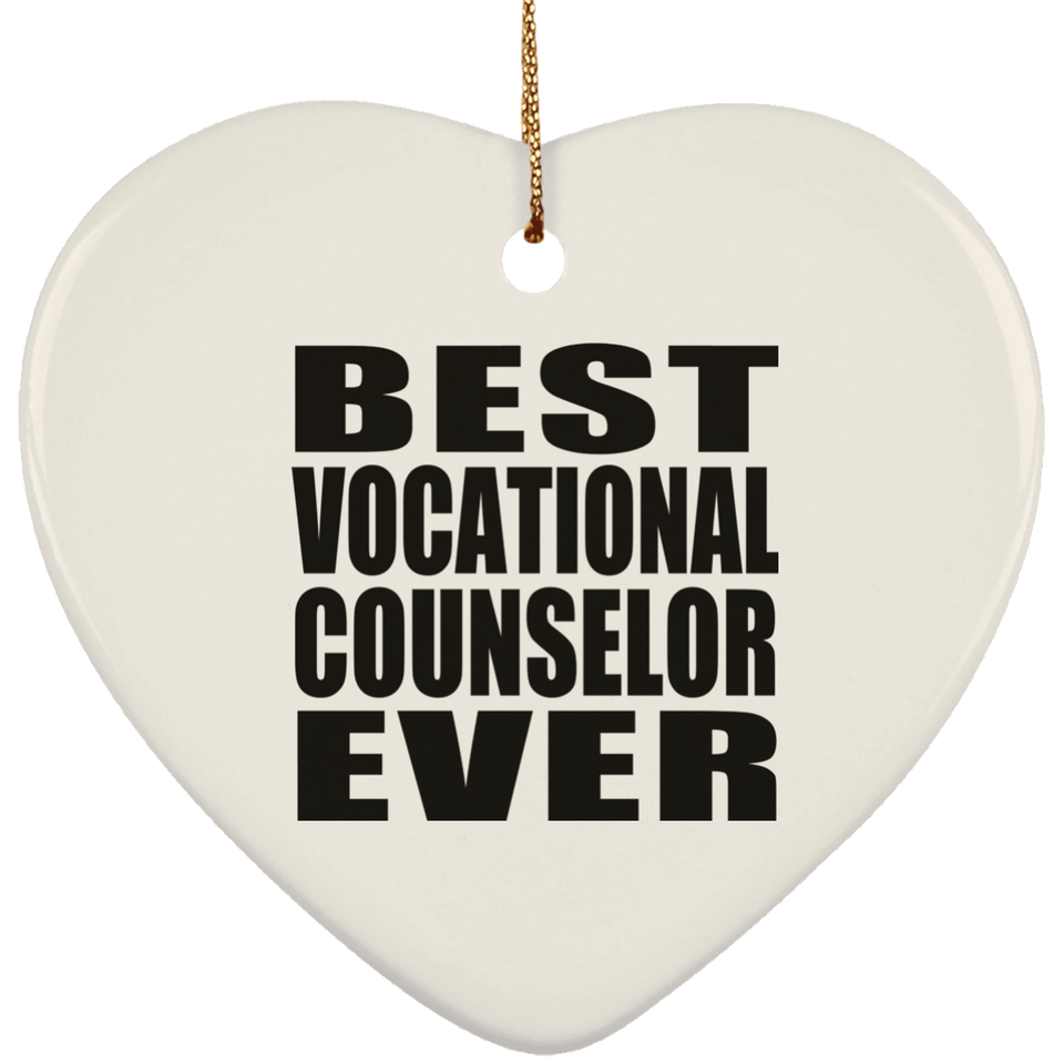 Best Vocational Counselor Ever - Heart Ornament