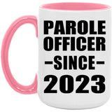 Parole Officer Since 2023 - 15oz Accent Mug Pink