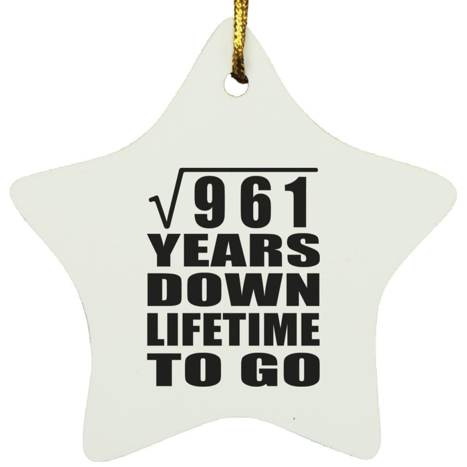 31st Anniversary Square Root of 961 Years Lifetime To Go - Star Ornament