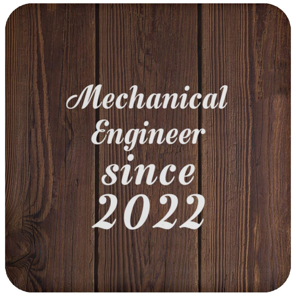 Mechanical Engineer Since 2022 - Drink Coaster D