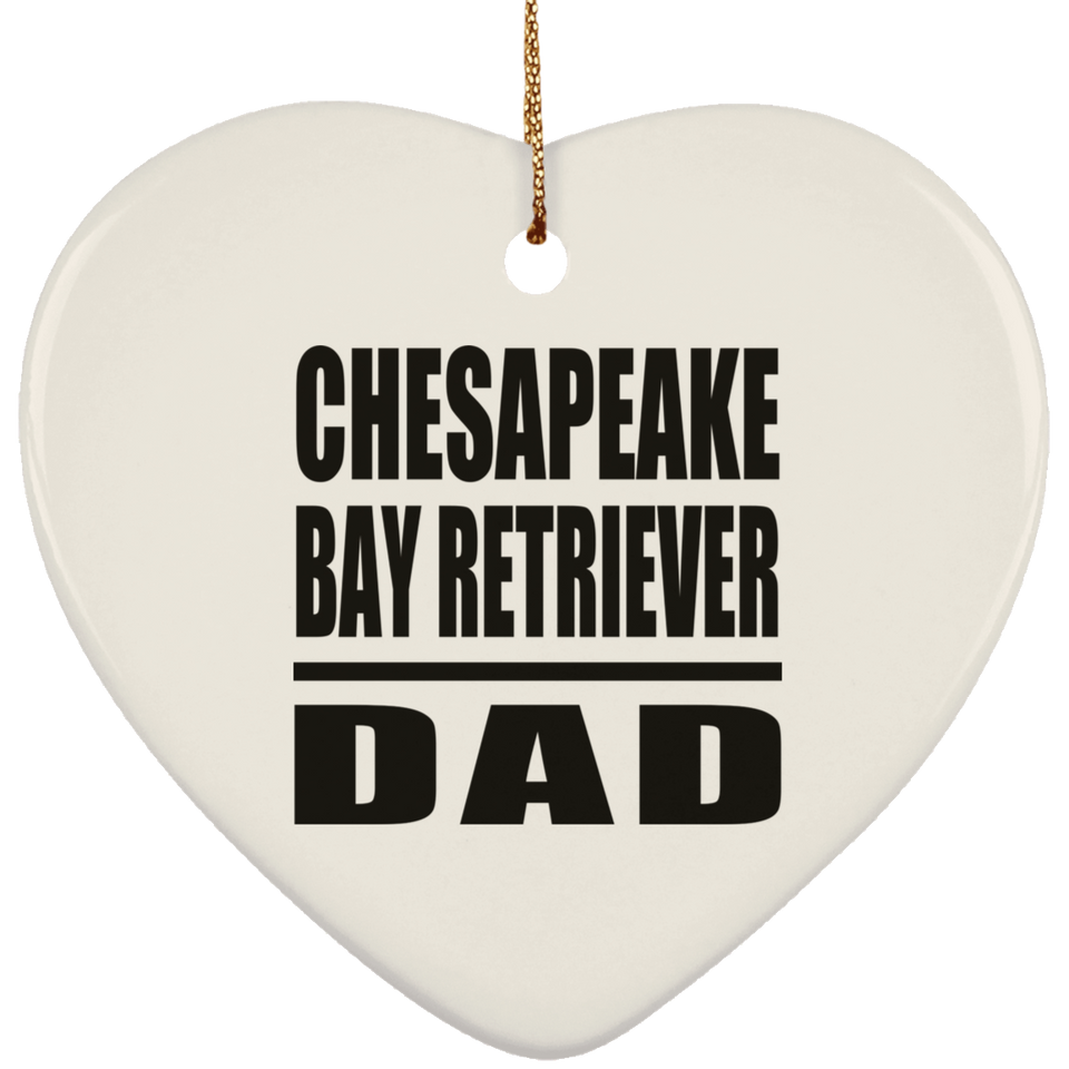 Chesapeake Bay Retriever Dad - Heart Ornament