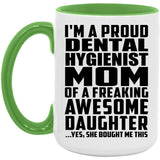 Proud Dental Hygienist Mom Of Awesome Daughter - 15oz Accent Mug Green