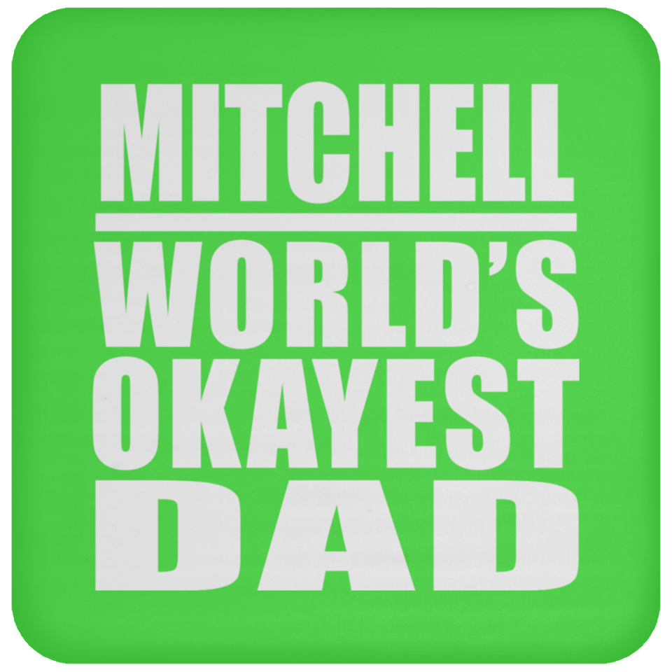 Mitchell World's Okayest Dad - Drink Coaster
