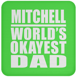 Mitchell World's Okayest Dad - Drink Coaster