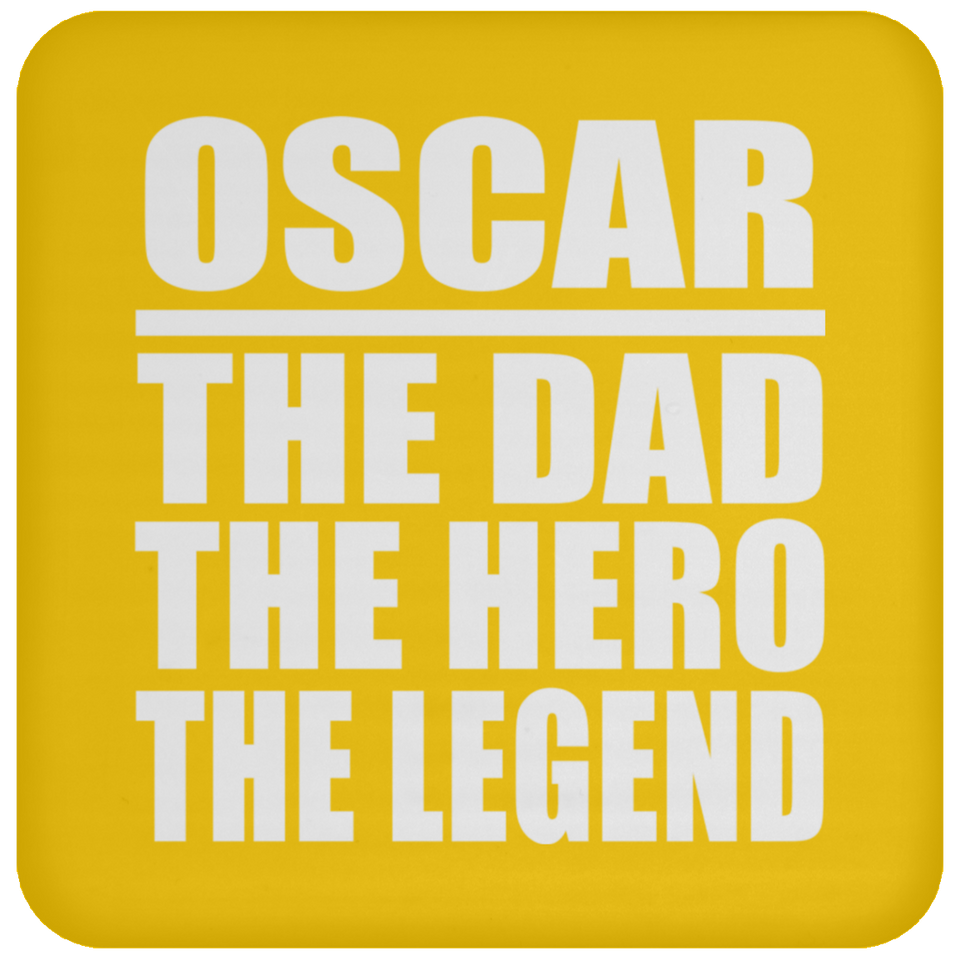 Oscar The Dad The Hero The Legend - Drink Coaster
