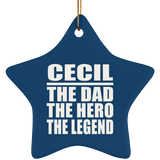 Cecil The Dad The Hero The Legend - Star Ornament