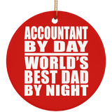Accountant By Day World's Best Dad By Night - Circle Ornament