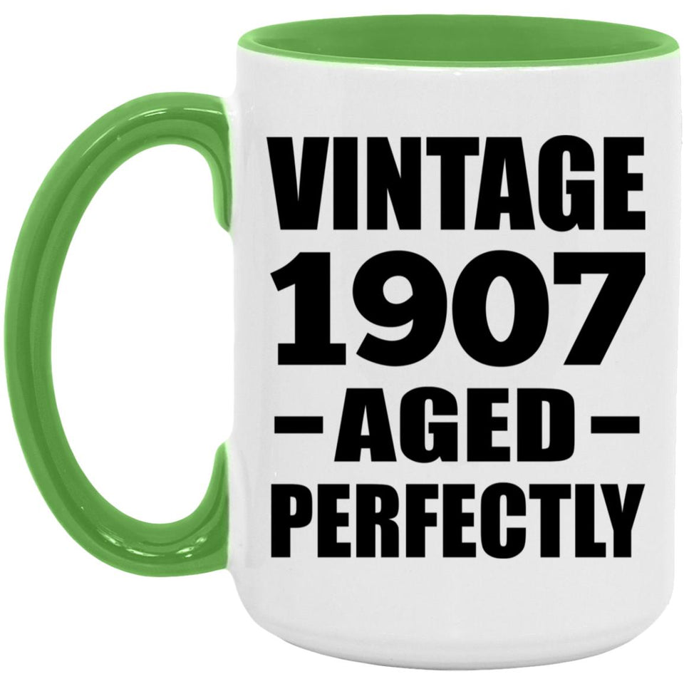 117th Birthday Vintage 1907 Aged Perfectly - 15oz Accent Mug Green