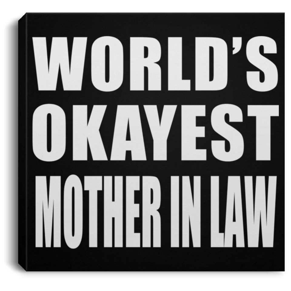 World's Okayest Mother In Law - Canvas Square