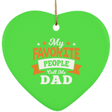 My Favorite People Call Me Dad - Heart Ornament