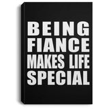 Being Fiance Makes Life Special - Canvas Portrait