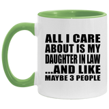All I Care About Is My Daughter In Law - 11oz Accent Mug Green