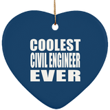 Coolest Civil Engineer Ever - Heart Ornament
