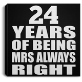 24th Anniversary 24 Years of Being Mrs Always Right - Canvas Square