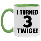 6th Birthday I Turned 3 Twice - 11oz Accent Mug Green