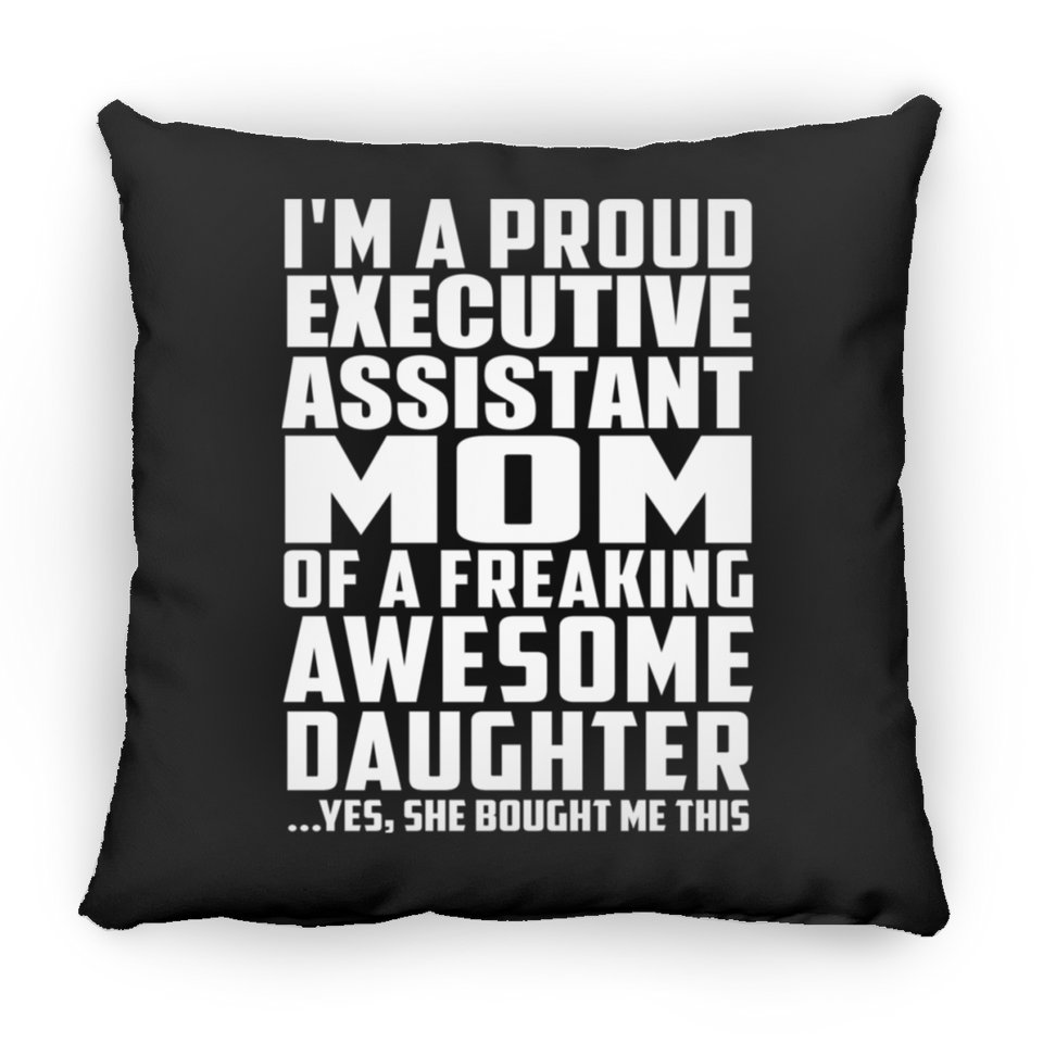 Proud Executive Assistant Mom Of Awesome Daughter - Throw Pillow Black